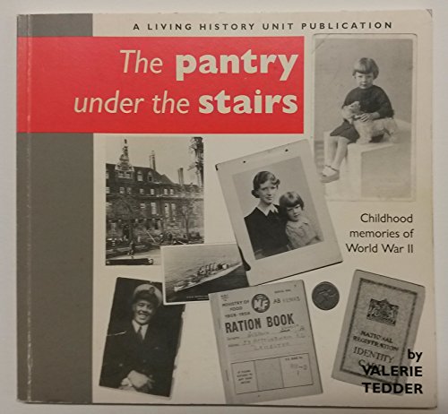 Beispielbild fr The Pantry Under the Stairs: Childhood Memories of World War II zum Verkauf von WorldofBooks