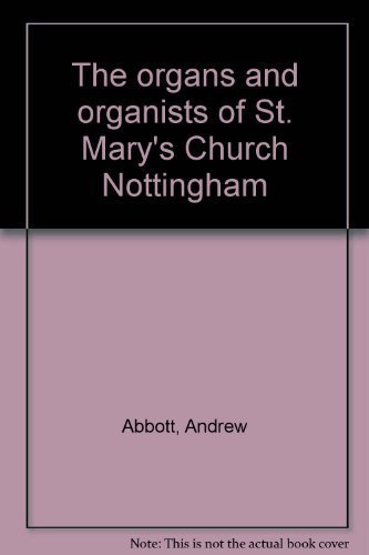 9780952115700: The organs and organists of St. Mary's Church Nottingham