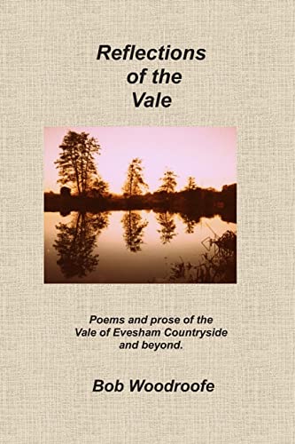 Stock image for Reflections of the Vale: Poems and prose of the Evesham countryside and beyond for sale by Chiron Media