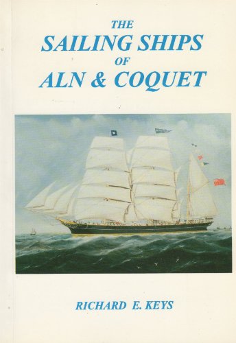 9780952127505: The sailing ships of Aln & Coquet: A record of the sailing ships of the Rivers Aln and Coquet from 1830 to 1896
