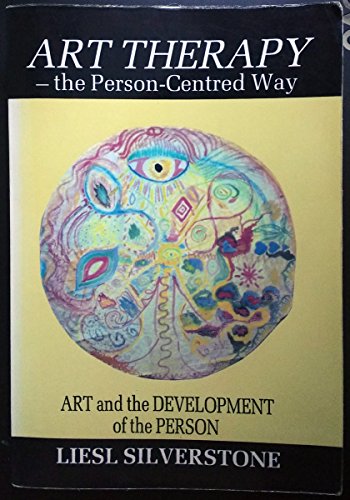 Stock image for Art Therapy: The Person-centred Way - Art and the Development of the Person for sale by Greener Books