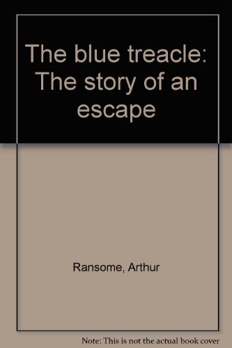 The blue treacle: The story of an escape (9780952131311) by Ransome, Arthur