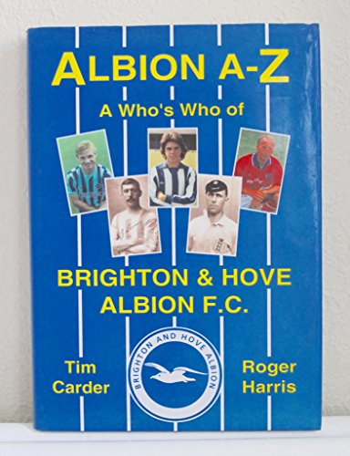 Beispielbild fr Albion A-Z: Who's Who of Brighton and Hove Albion F.C. zum Verkauf von WorldofBooks