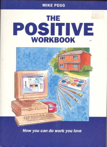 Beispielbild fr Positive Workbook: How You Can Do the Work You Love zum Verkauf von AwesomeBooks