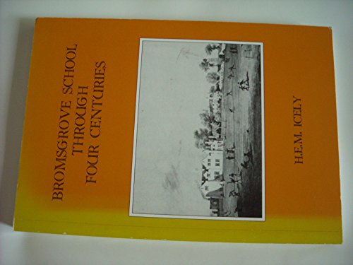 Stock image for Bromsgrove School through four centuries for sale by Goldstone Books