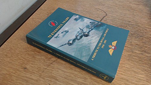 Stock image for 75 Eventful Years: Tribute to the Royal Air Force, 1918-1993 for sale by WorldofBooks