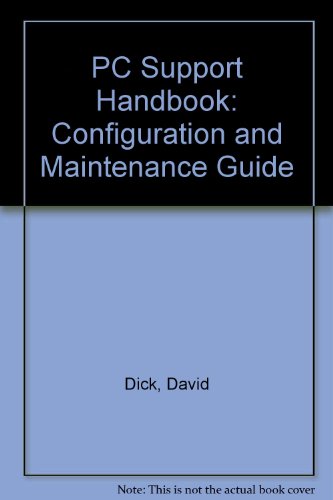 Stock image for PC Support Handbook: Configuration and Maintenance Guide for sale by Phatpocket Limited