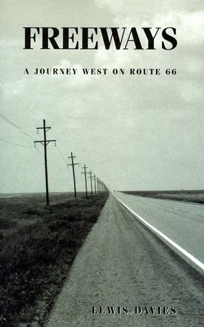 Freeways : A Journey West on Route 66 - Lewis Davies