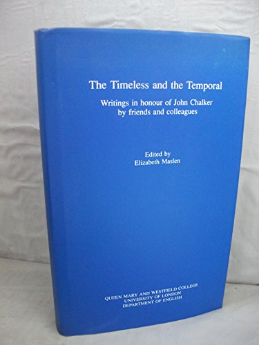 Imagen de archivo de The Timeless and the Temporal : Writings in Honour of John Chalker by Friends and Colleagues. Edited by Elizabeth Maslen. a la venta por Rosley Books est. 2000