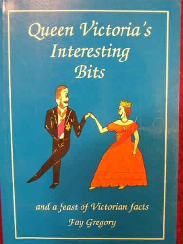 Beispielbild fr Queen Victoria's Interesting Bits: And a Feast of Victorian Facts zum Verkauf von ThriftBooks-Dallas