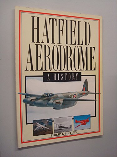 Beispielbild fr Hatfield Aerodrome - A History zum Verkauf von WorldofBooks