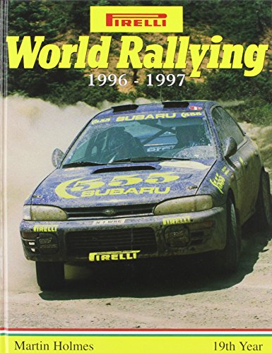 Pirelli World Rallying: 1996-1997 (9780952163930) by Martin Holmes
