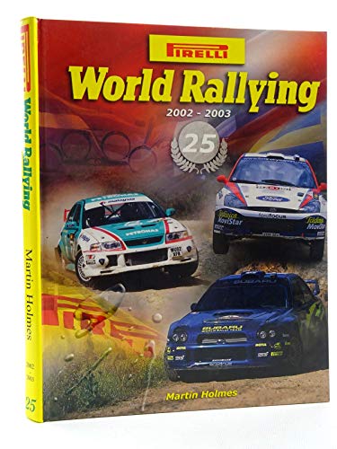 Pirelli World Rallying 25 (9780952163992) by Holmes, Martin; Selden, Maurice