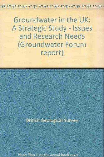 Groundwater in the UK: A Strategic Study - Issues and Research Needs (9780952171225) by Unknown Author