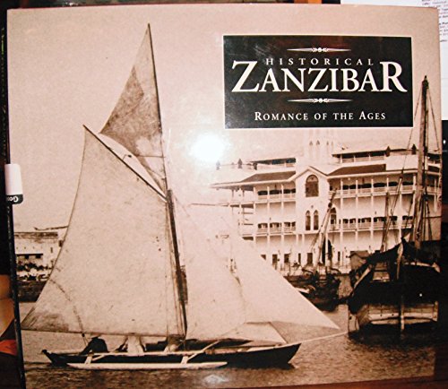 Beispielbild fr Historical Zanzibar: Romance of the Ages zum Verkauf von WorldofBooks