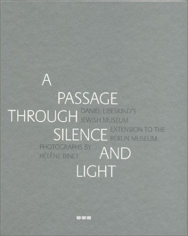 9780952177357: PASSAGE THROUGH SILENCE AND LIGHT GEB: Daniel Libeskind's Extension to the Berlin Museum