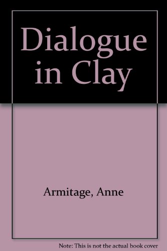 'A Dialogue in Clay'