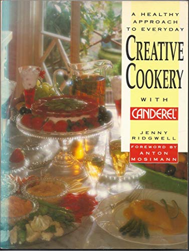 Stock image for A HEALTHY APPROACH TO EVERYDAY CREATIVE COOKERY WITH CANDEREL for sale by Cottage Books
