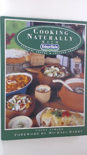 Beispielbild fr Cooking Naturally with Eden Vale zum Verkauf von AwesomeBooks