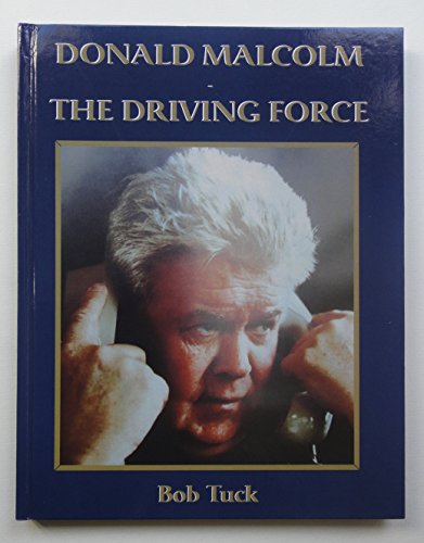 Stock image for Donald Malcolm: The Driving Force for sale by WorldofBooks