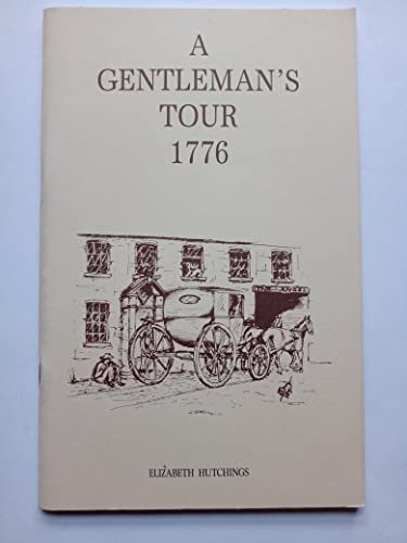 Imagen de archivo de A Gentleman's Tour, 1776 a la venta por arbour books