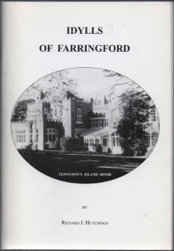 Stock image for Idylls of Farringford: A biographical study of Alfred, Lord Tennyson in the Isle of Wight with selected poems for sale by Ryde Bookshop Ltd