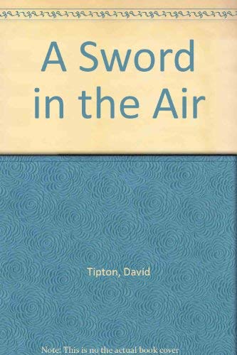 A Sword in the Air (9780952194750) by David Tipton
