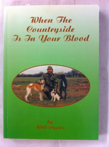 Stock image for When the countryside is in your blood for sale by WorldofBooks