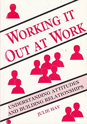 Beispielbild fr Working it Out at Work: Understanding Attitudes and Building Relationships zum Verkauf von WorldofBooks