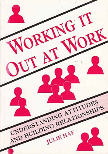 9780952196402: Working it Out at Work: Understanding Attitudes and Building Relationships
