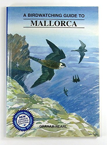 A Birdwatching Guide to Mallorca (9780952201977) by Jon King
