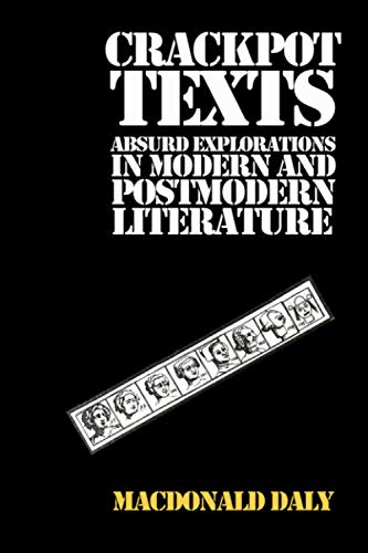 Imagen de archivo de Crackpot Texts Absurd Explorations in Modern and Postmodern Literature a la venta por PBShop.store US