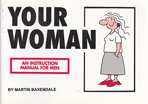 Your Woman: An Instruction Manual for Men