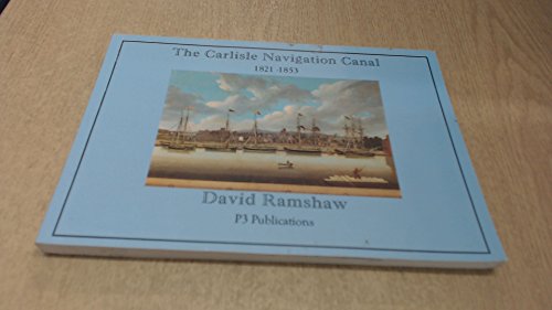 The Carlisle Navigation Canal, 1821-1853