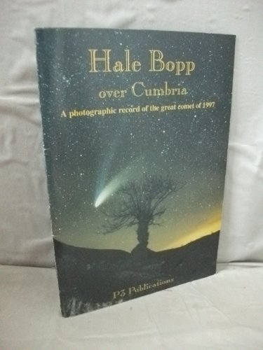 Beispielbild fr Hale Bopp Over Cumbria: A Photographic Record of the Great Comet of 1997 zum Verkauf von WorldofBooks