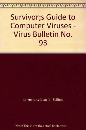 Stock image for Survivor;s Guide to Computer Viruses - Virus Bulletin No. 93 for sale by DIANE Publishing Co.