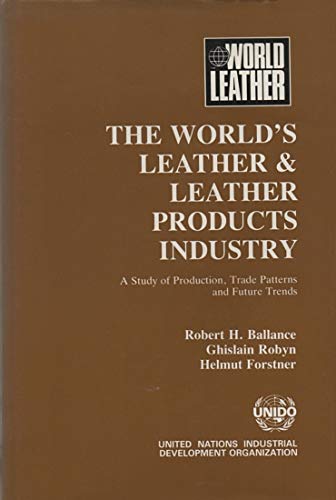 Stock image for World Leather and Leather Product Industry: A Study of Production and Trade Patterns and Future Trends for sale by Anybook.com