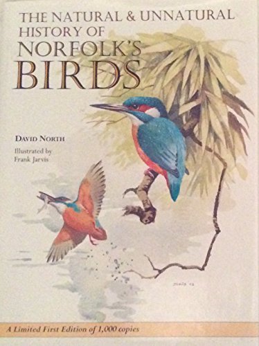 The Natural & Unnatural History of Norfolk's Birds [SIGNED by the AUTHOR & ARTIST, & with ORIGINA...