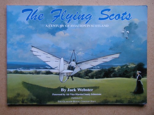 Beispielbild fr The Flying Scots: Century of Scottish Aviation zum Verkauf von WorldofBooks