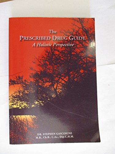 Imagen de archivo de The Prescribed Drug Guide: a Holistic Perspective a la venta por GoldBooks