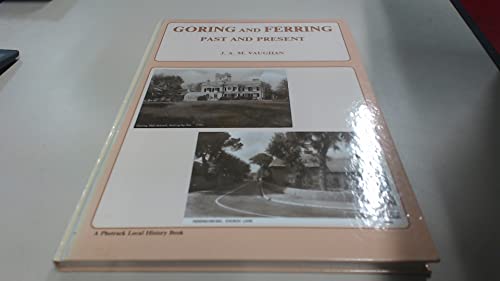 Goring and Ferring Past and Present - Vaughan, J.A.M.