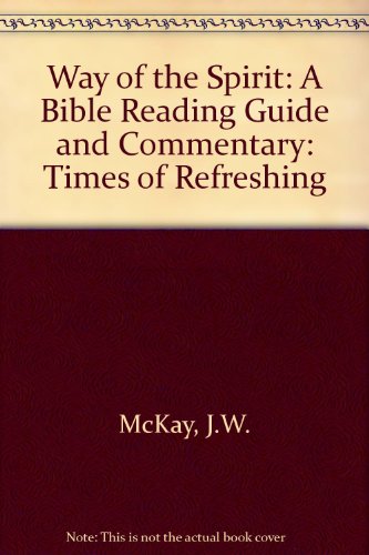 Beispielbild fr Way of the Spirit: A Bible Reading Guide and Commentary: Times of Refreshing zum Verkauf von WorldofBooks