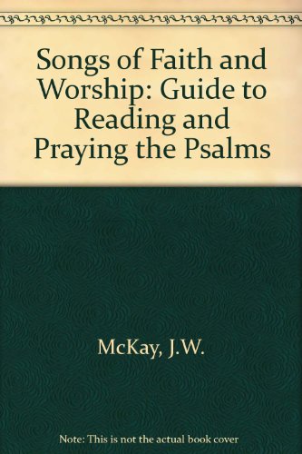 Beispielbild fr Songs of Faith and Worship: Guide to Reading and Praying the Psalms zum Verkauf von WorldofBooks