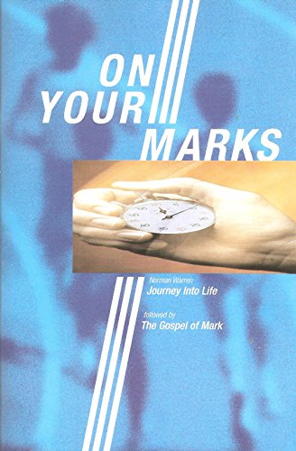 Beispielbild fr On your marks: Journey into life : followed by the Gospel of Mark zum Verkauf von WorldofBooks