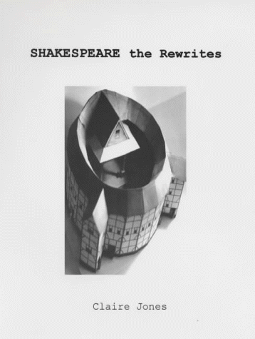 Shakespeare the Rewrites (9780952222484) by Claire Jones