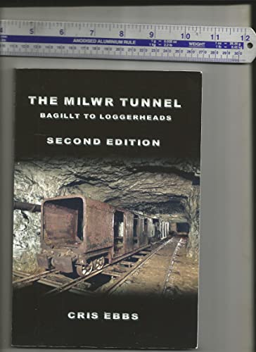 Stock image for The Milwr Tunnel: Bagillt to Loggerheads, 1897-1987 for sale by Lady Lisa's Bookshop