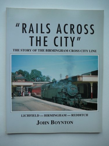 Beispielbild fr Rails Across the City: Story of the Birmingham Cross City Line zum Verkauf von WorldofBooks