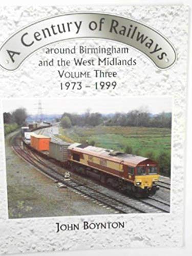 A Century of Railways: 1973-1999 (9780952224860) by Boynton, John