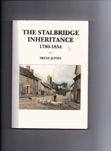 Stalbridge Inheritance, 1780-1854 (9780952232308) by Irene Jones