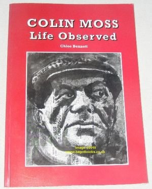 Beispielbild fr Colin Moss: Life Observed zum Verkauf von WorldofBooks